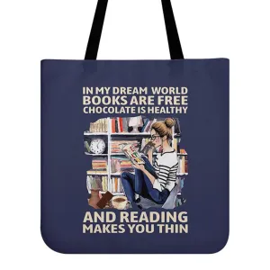 In My Dream World Books Are Free Chocolate Is Healthy And Reading Makes You Thin Book Lovers Gift TBF50